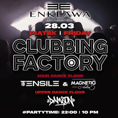 CLUBBING FACTORY w klubowych beatach | PIĄTEK 28.03  CLUBBING FACTORY w klubowych beatach | PIĄTEK 28.03